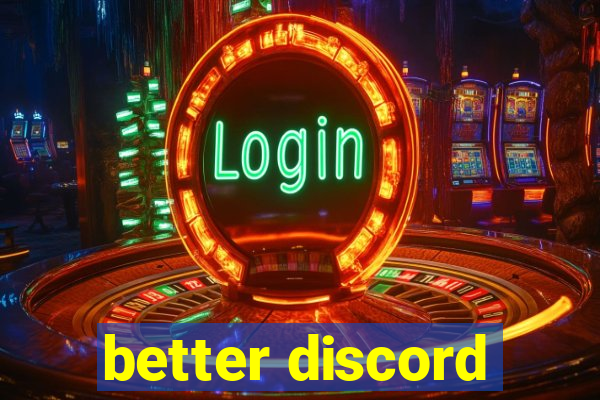 better discord